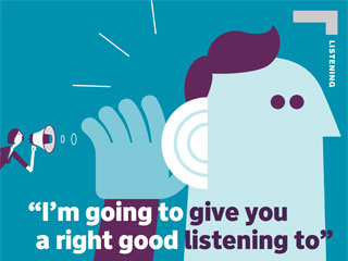 Im going to give you a right good listening