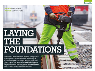 Interfleets Infrastructure team is an up-andcoming area of the business, boasting a substantial portfolio filled with high-profile, often taxing, projects. Chris Gilson talks to Deputy Director Infrastructure James howles to find out the secrets of its success