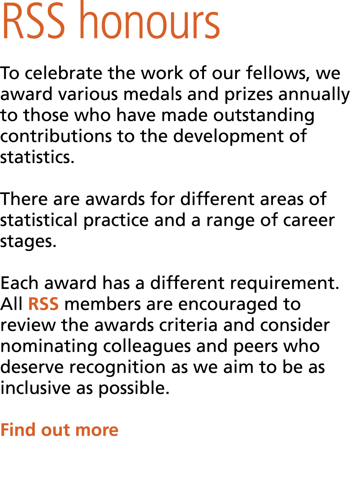 RSS honours To celebrate the work of our fellows, we award various medals and prizes annually to those who have made ...