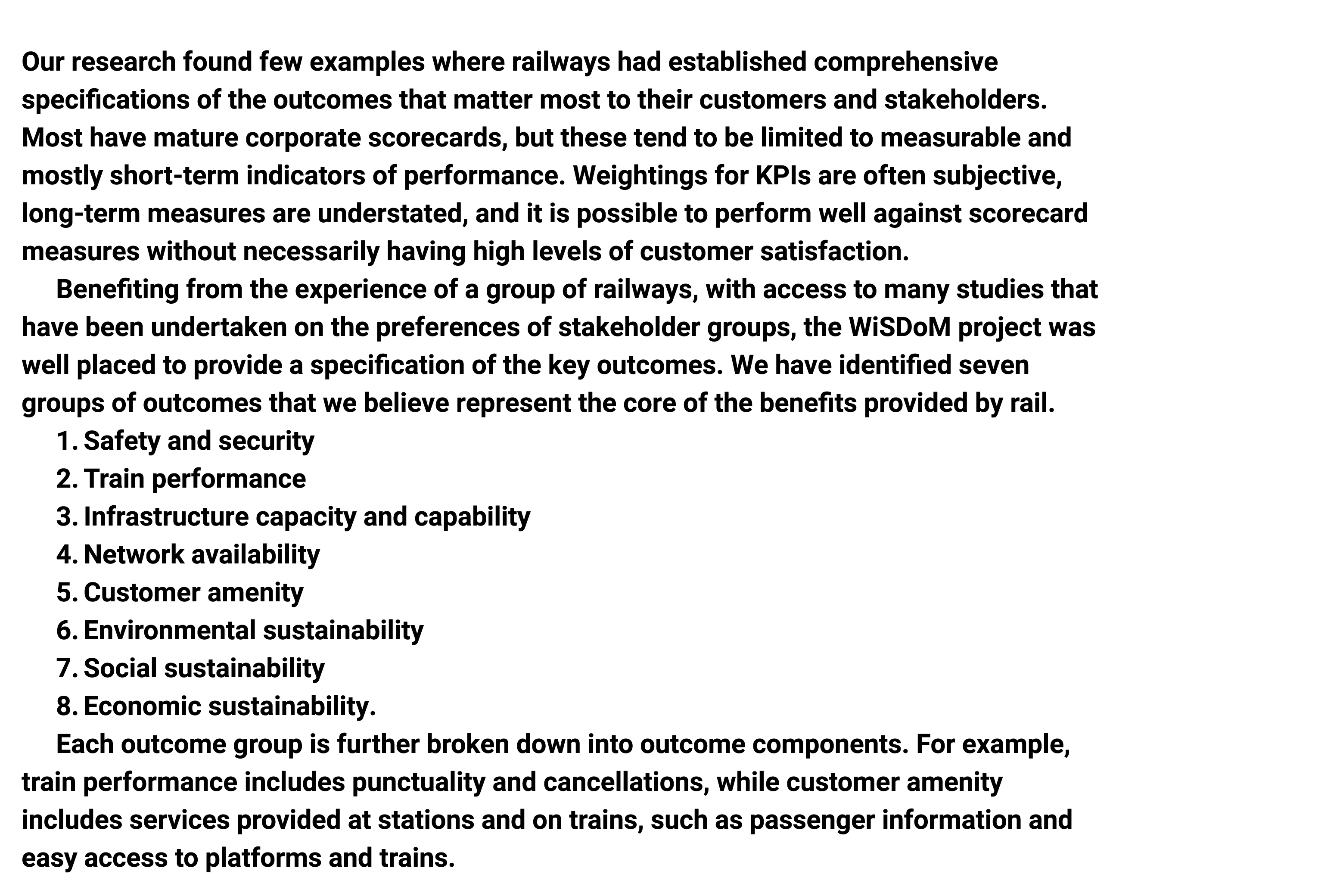 Our research found few examples where railways had established comprehensive specifications of the outcomes that matt...