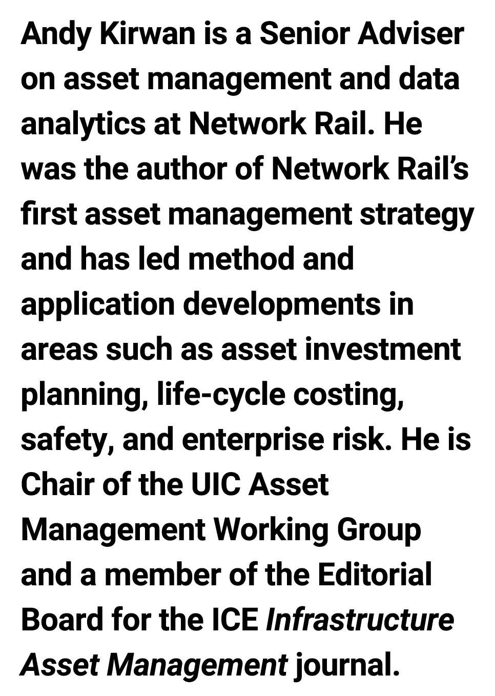 Andy Kirwan is a Senior Adviser on asset management and data analytics at Network Rail. He was the author of Network ...