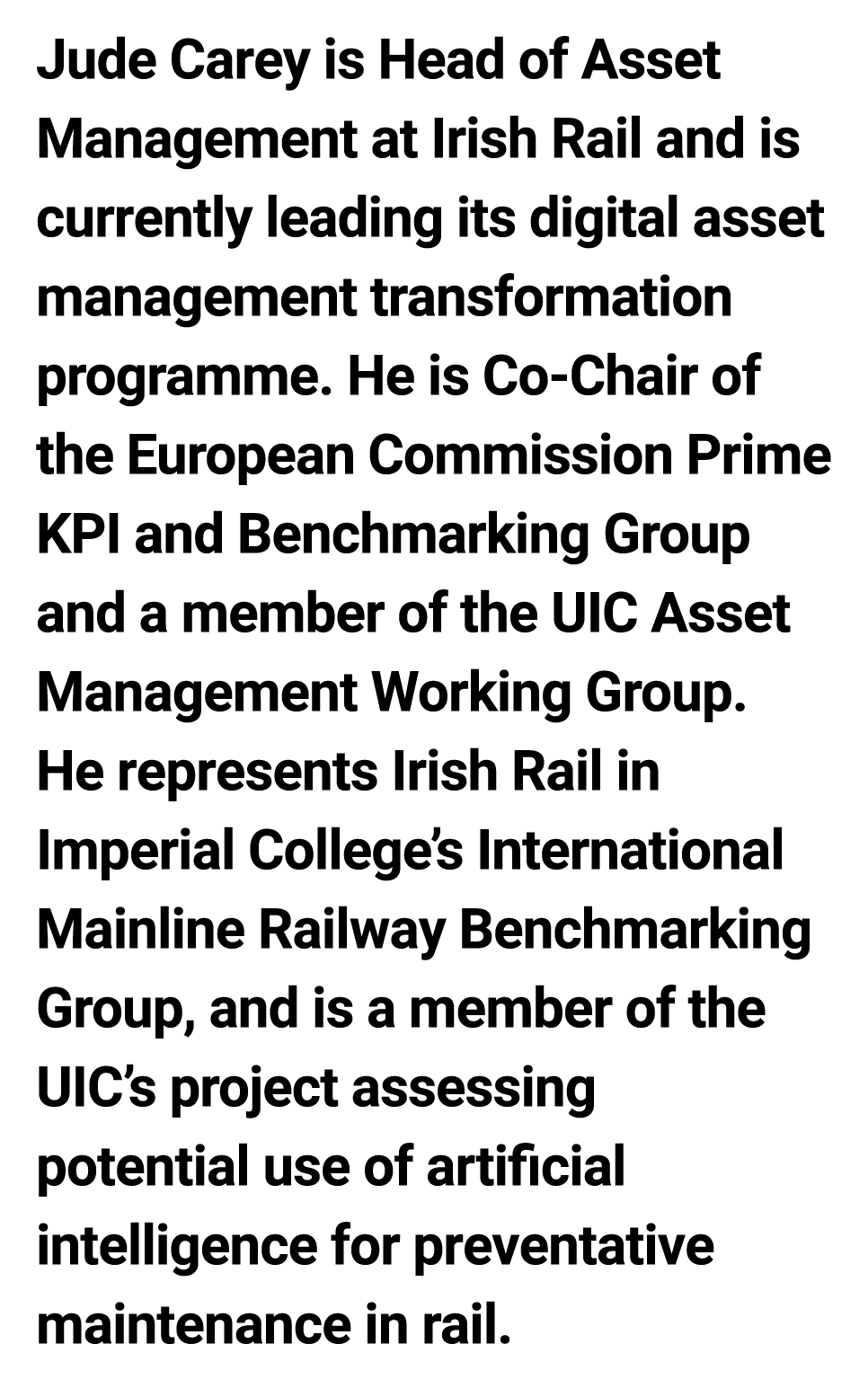 Jude Carey is Head of Asset Management at Irish Rail and is currently leading its digital asset management transforma...