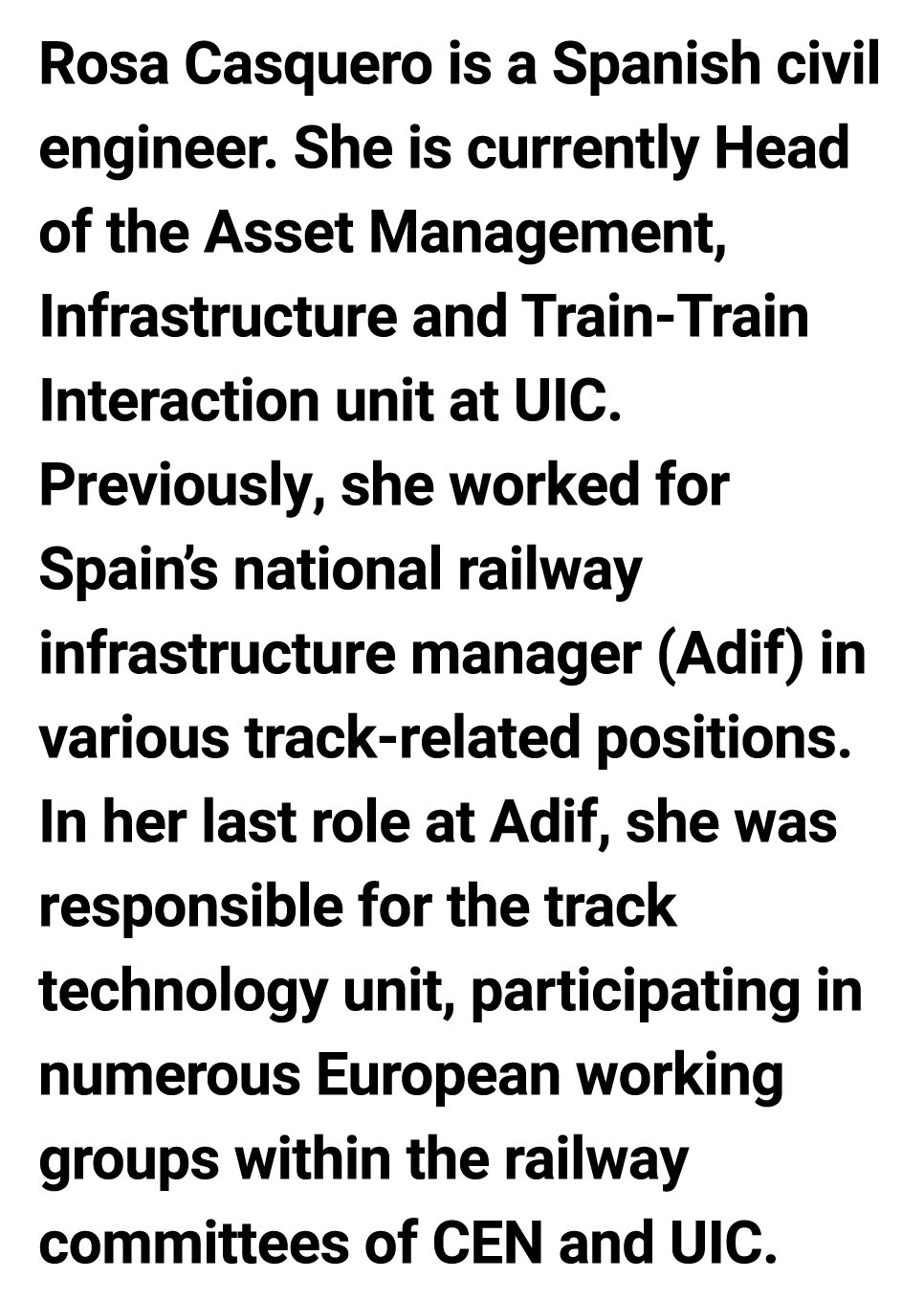 Rosa Casquero is a Spanish civil engineer. She is currently Head of the Asset Management, Infrastructure and Train-Tr...