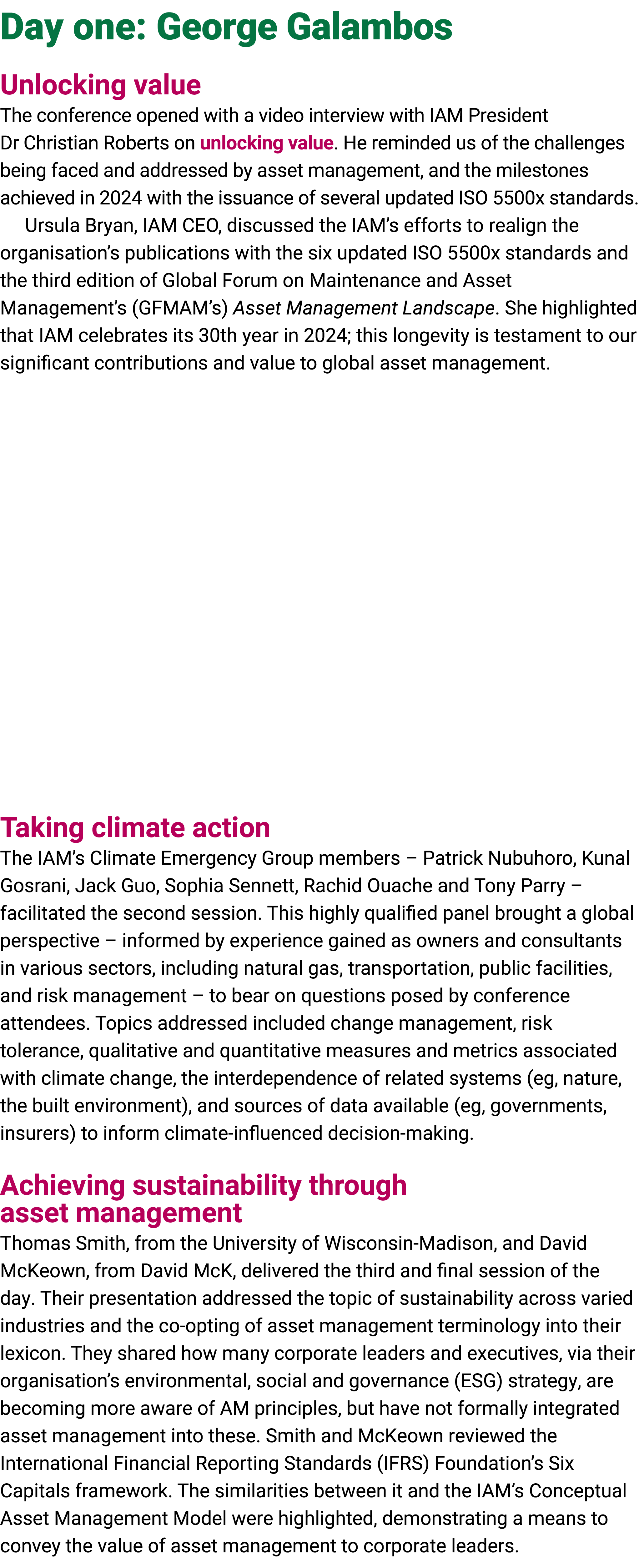 Day one: George Galambos Unlocking value The conference opened with ﻿a video interview with IAM President﻿ Dr Christi...