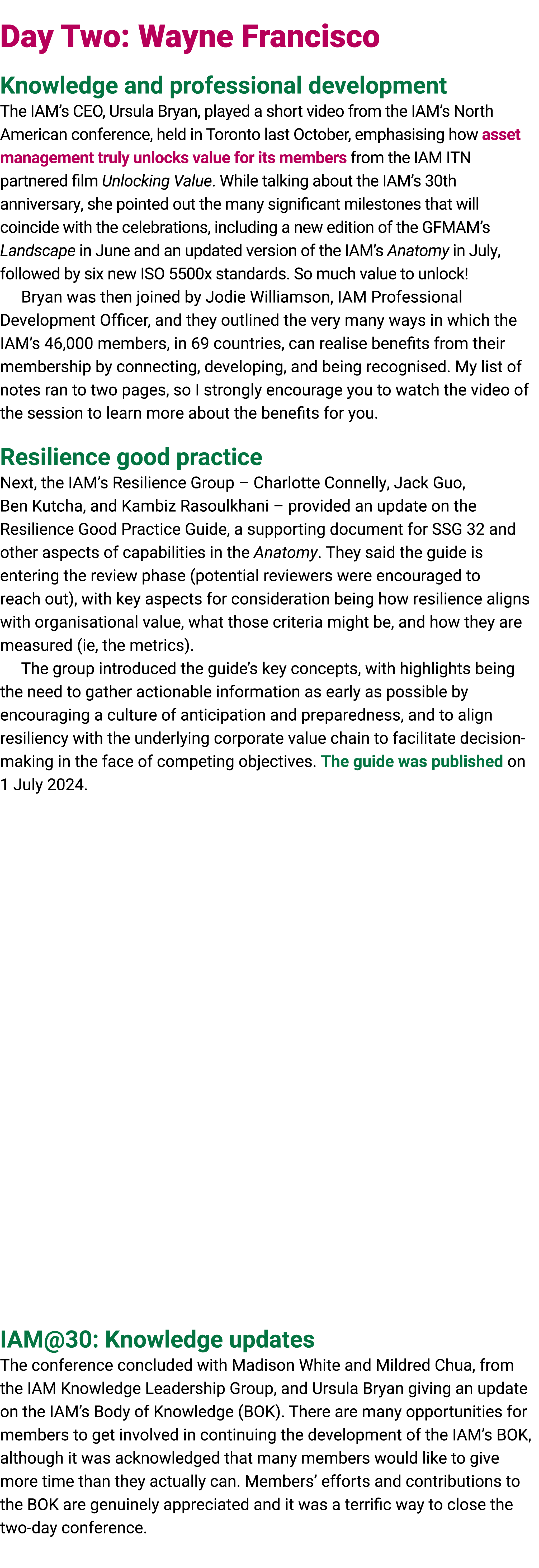  Day Two: Wayne Francisco Knowledge and professional development The IAM’s CEO, Ursula Bryan, played a short video fr...