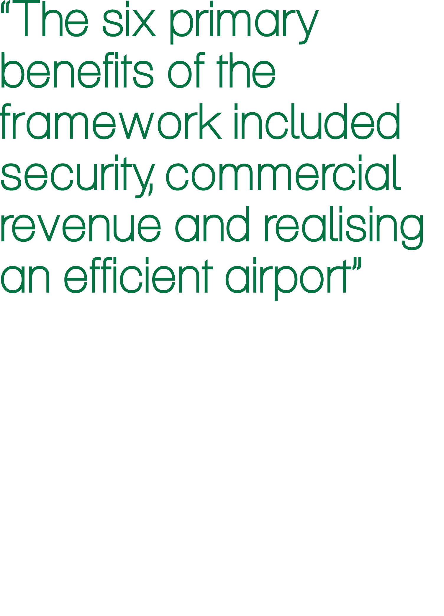 “The six primary benefits of the framework included security, commercial revenue and realising an efficient airport”