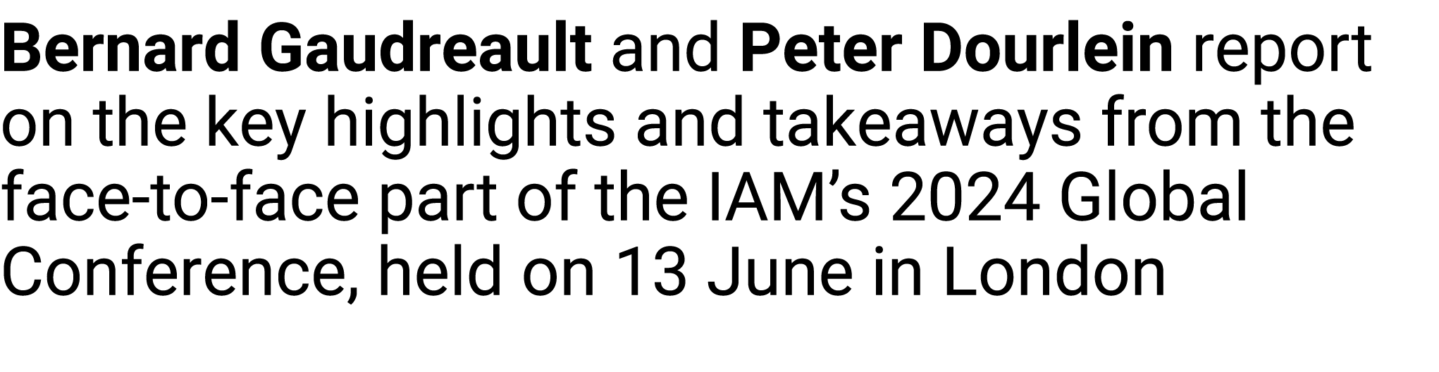 Bernard Gaudreault and Peter Dourlein report on the key highlights and takeaways from the face-to-face part of the IA...