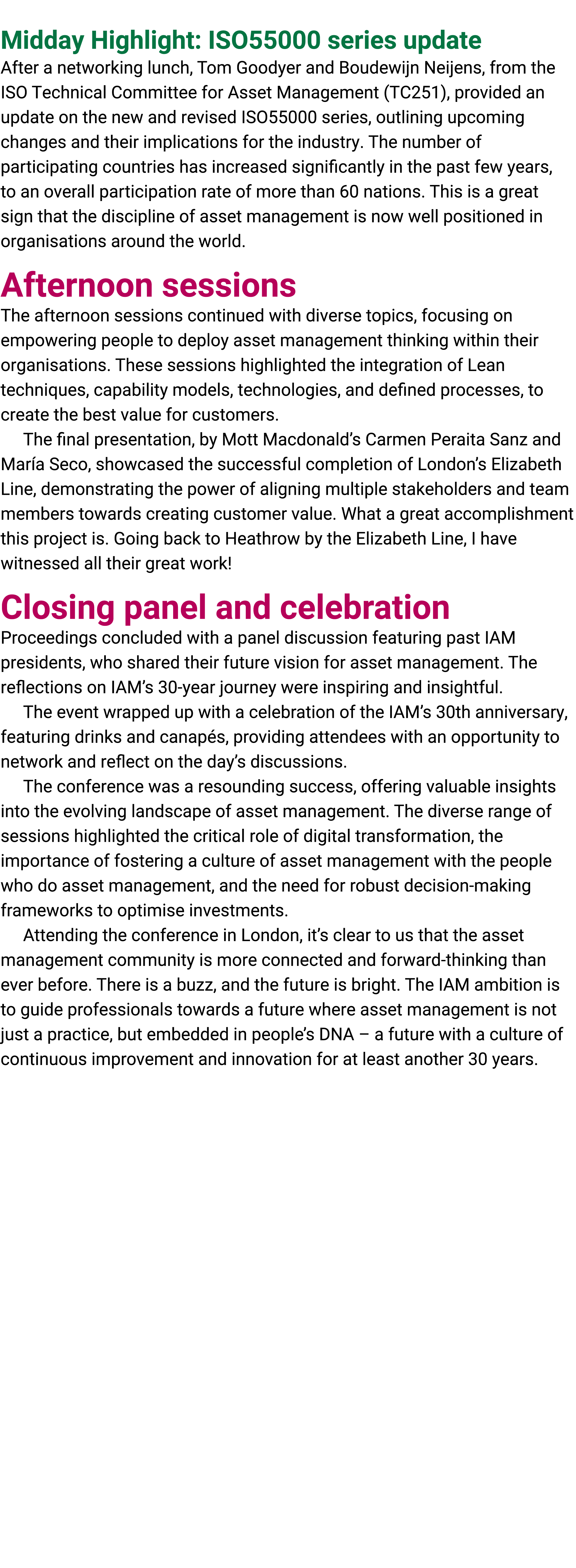  Midday Highlight: ISO55000 series update After a networking lunch, Tom Goodyer and Boudewijn Neijens, from the ISO T...
