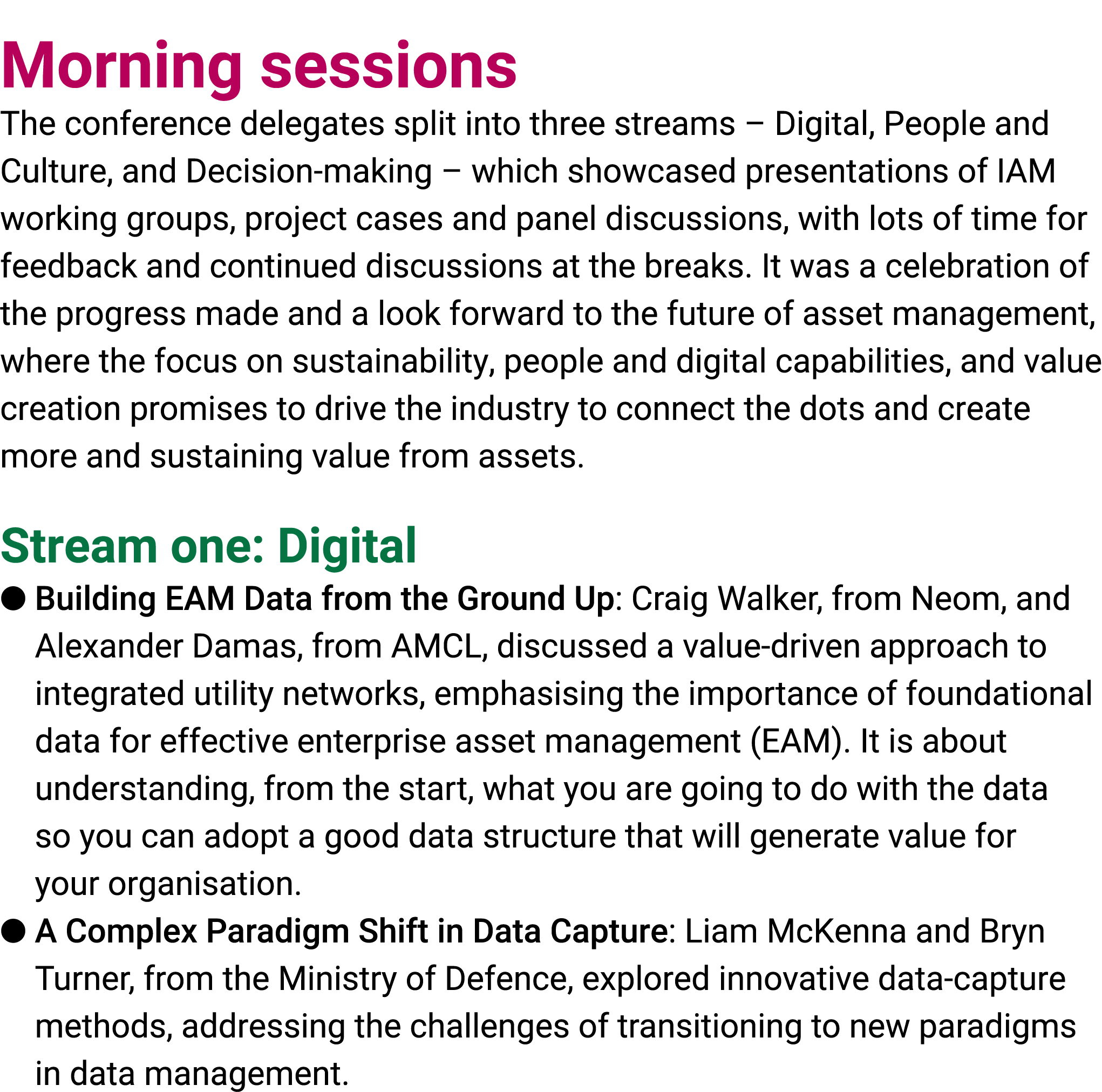  Morning sessions The conference delegates split ﻿into three ﻿streams﻿ – Digital, People and Culture, and Decision-ma...