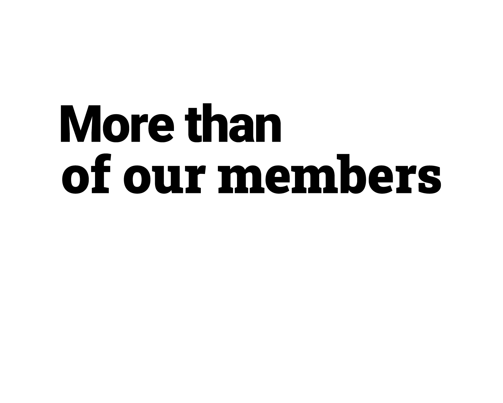 More than 23% of our members volunteered their time