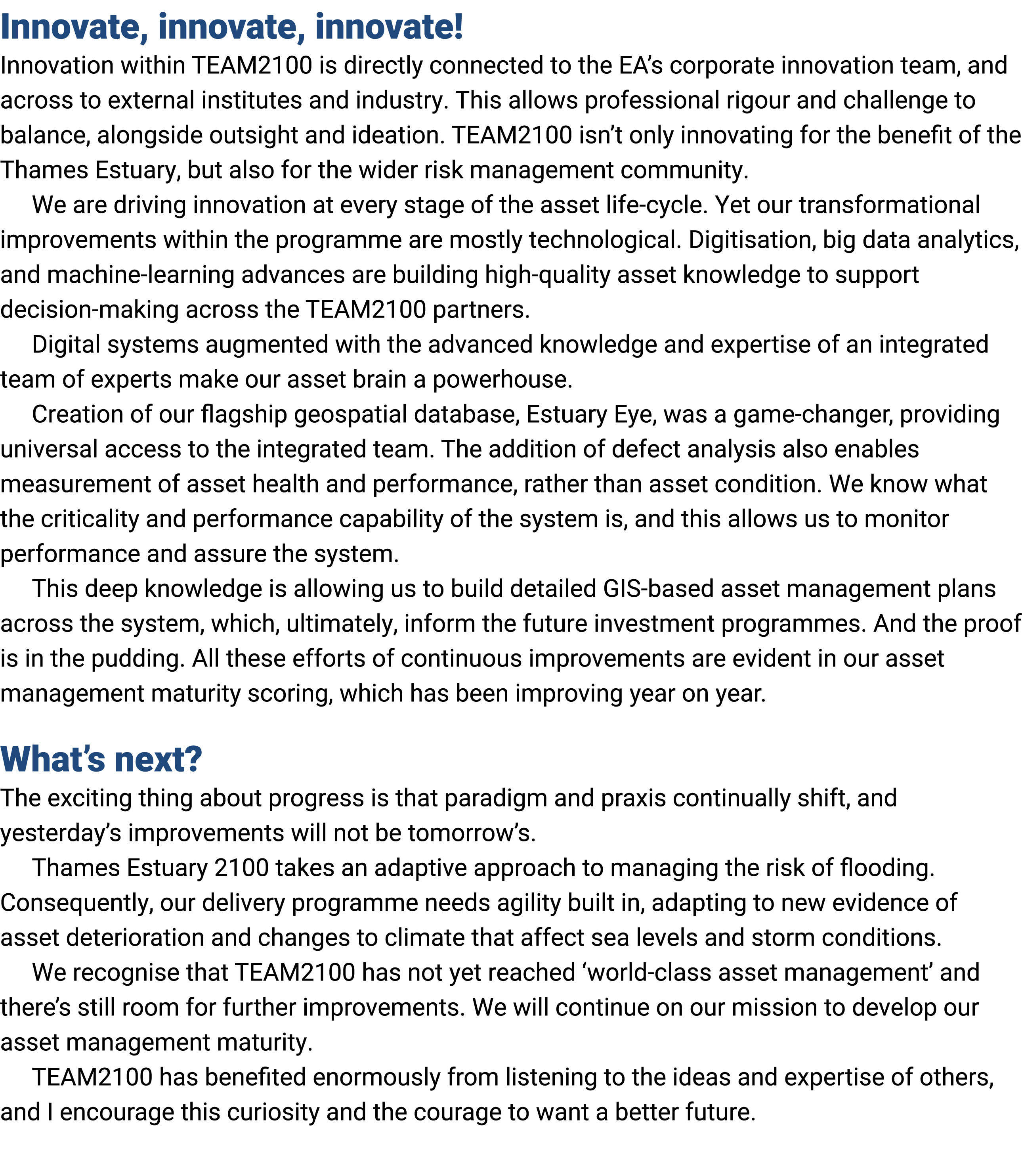 Innovate, innovate, innovate! Innovation within TEAM2100 is directly connected to the E﻿A﻿’s corporate innovation tea...