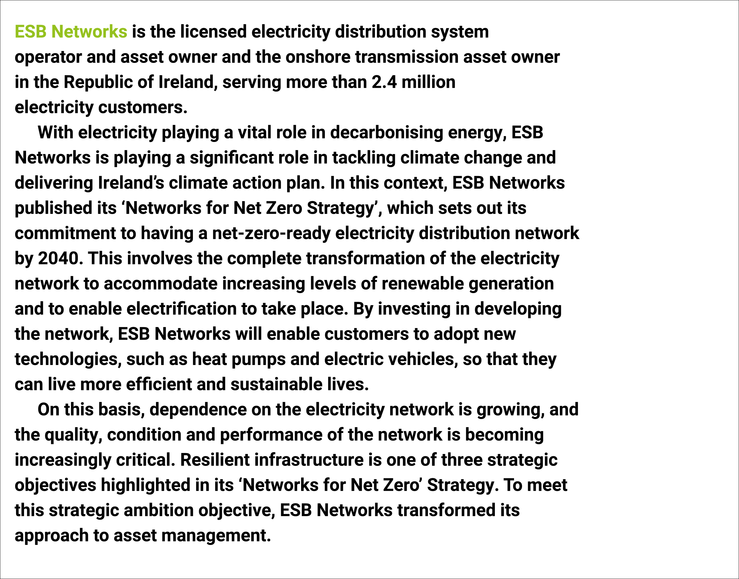 ESB Networks is the licensed electricity distribution system operator and asset owner and the onshore transmission as...