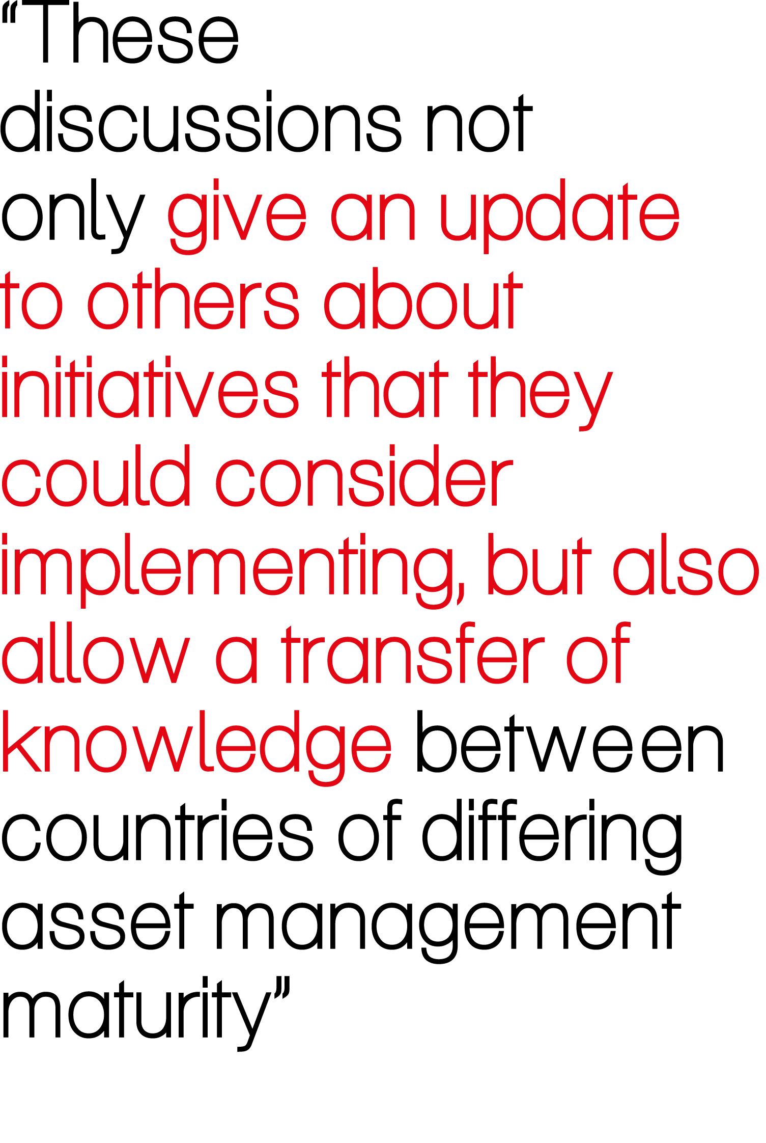 “These discussions not only give an update to others about initiatives that they could consider implementing, but als...