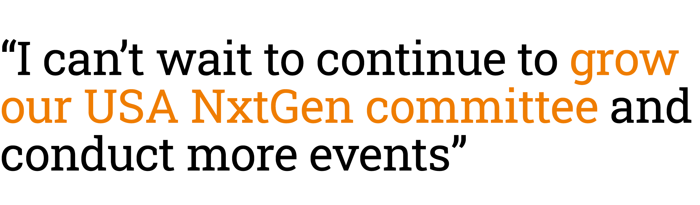 “I can’t wait to continue to grow our USA NxtGen committee and conduct more events”