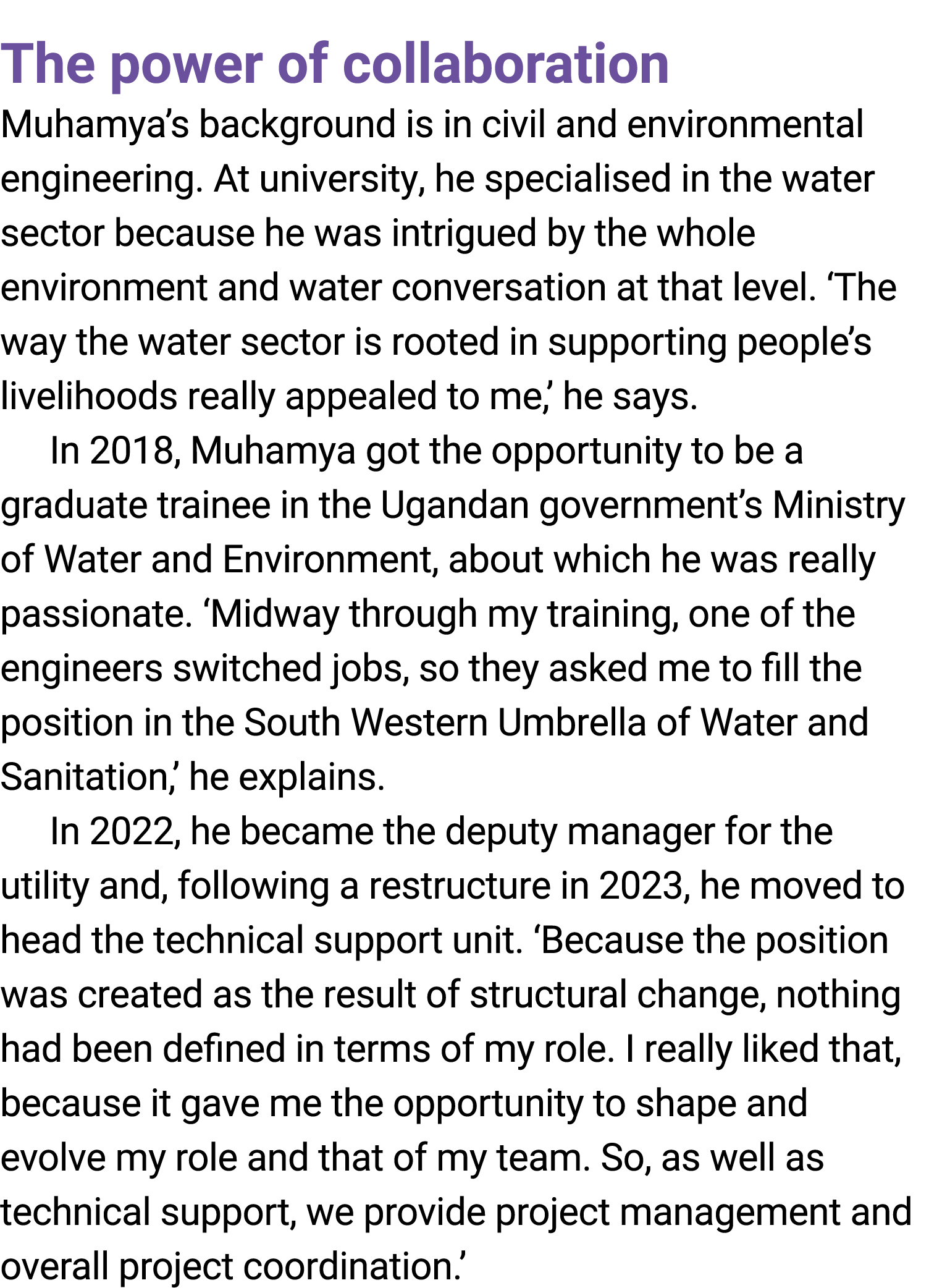 The power of collaboration Muhamya’s background is in civil and environmental engineering. At university, he ﻿special...