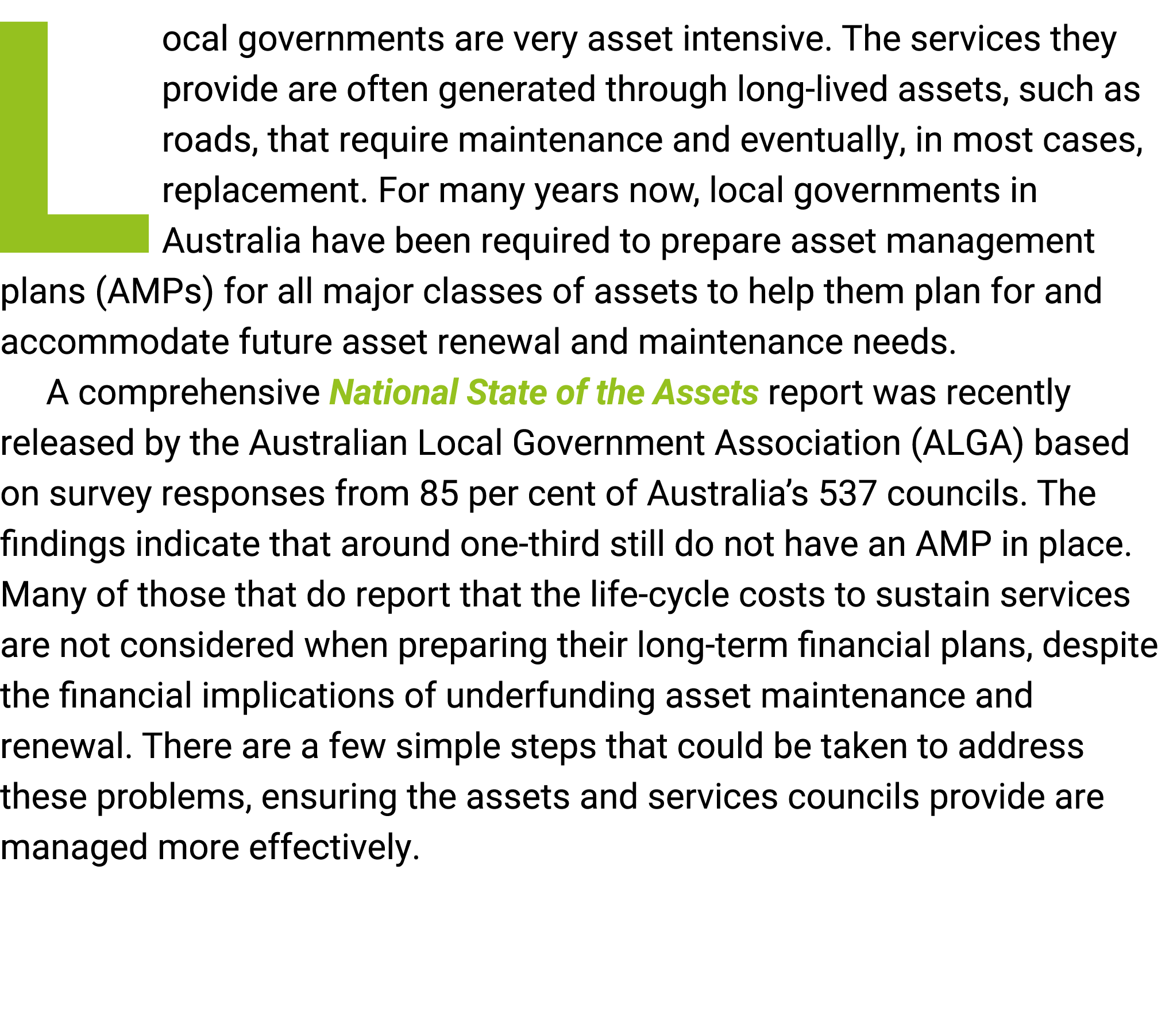 Local governments are very asset intensive. The services they provide are often generated through long-lived assets, ...