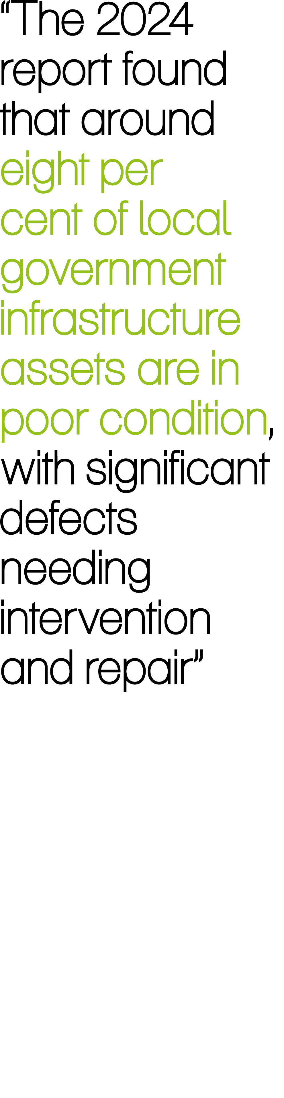 “The 2024 report found that around eight per cent of local government infrastructure assets ﻿are in poor condition, w...