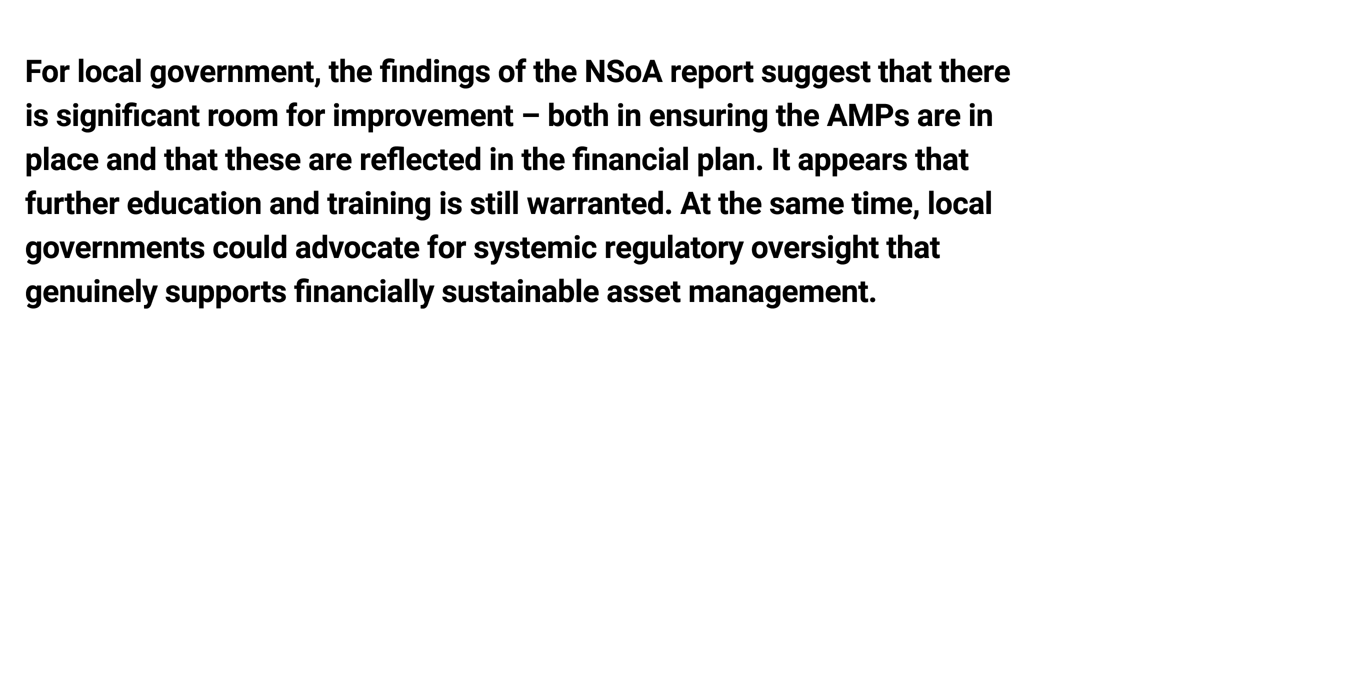 For local government, the findings of the NSoA report suggest that there is significant room for improvement – both i...