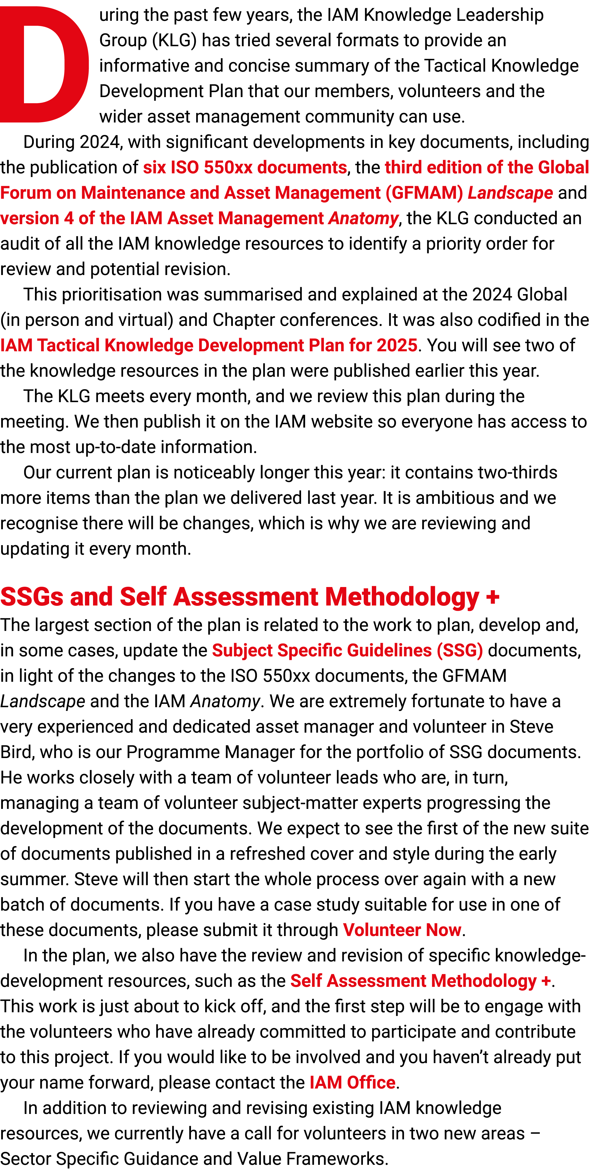 During the past few years, the IAM Knowledge Leadership Group (KLG) has tried ﻿several formats to provide an informat...