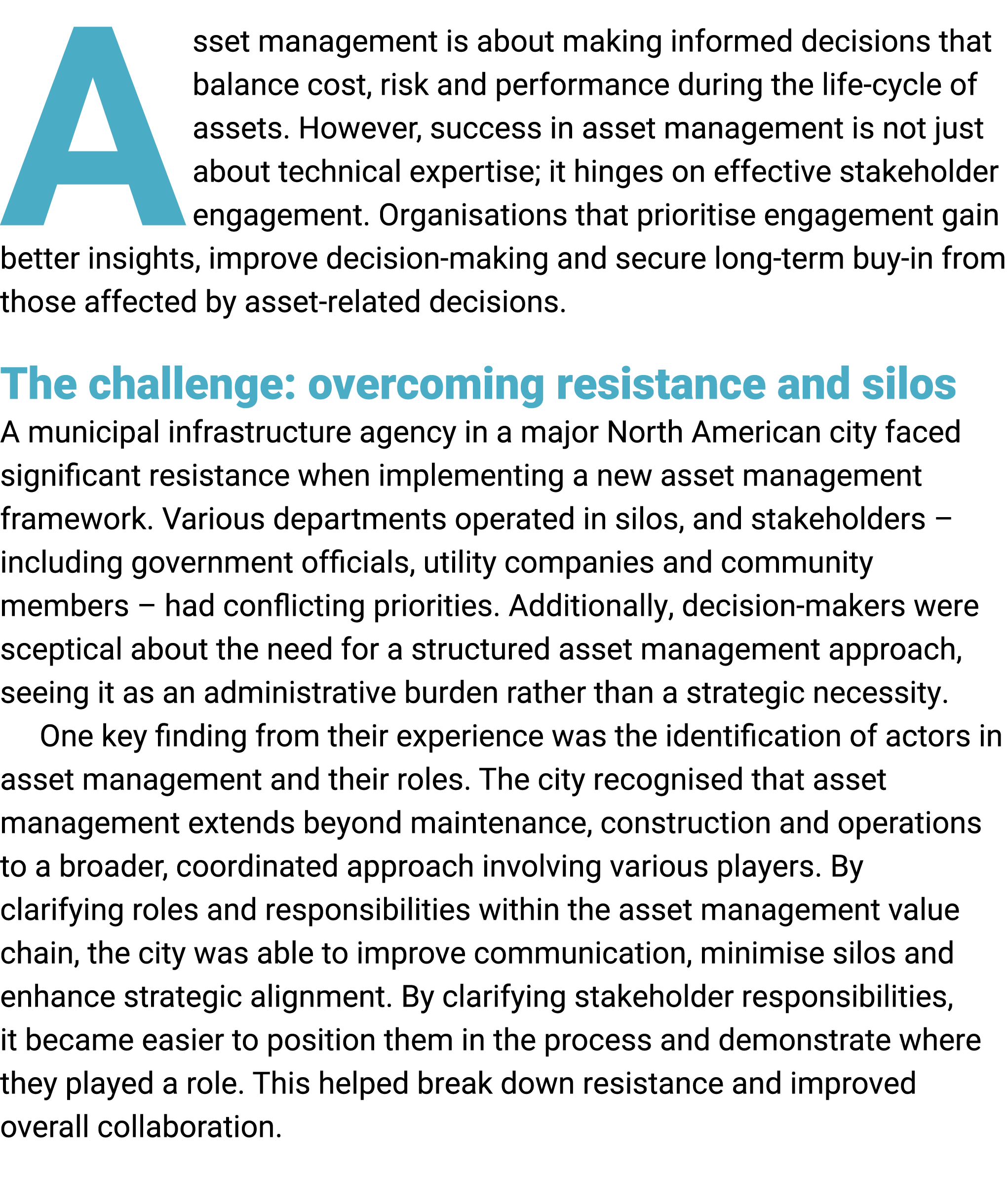 Asset management is about making informed decisions that balance cost, risk and performance during the life-cycle of ...