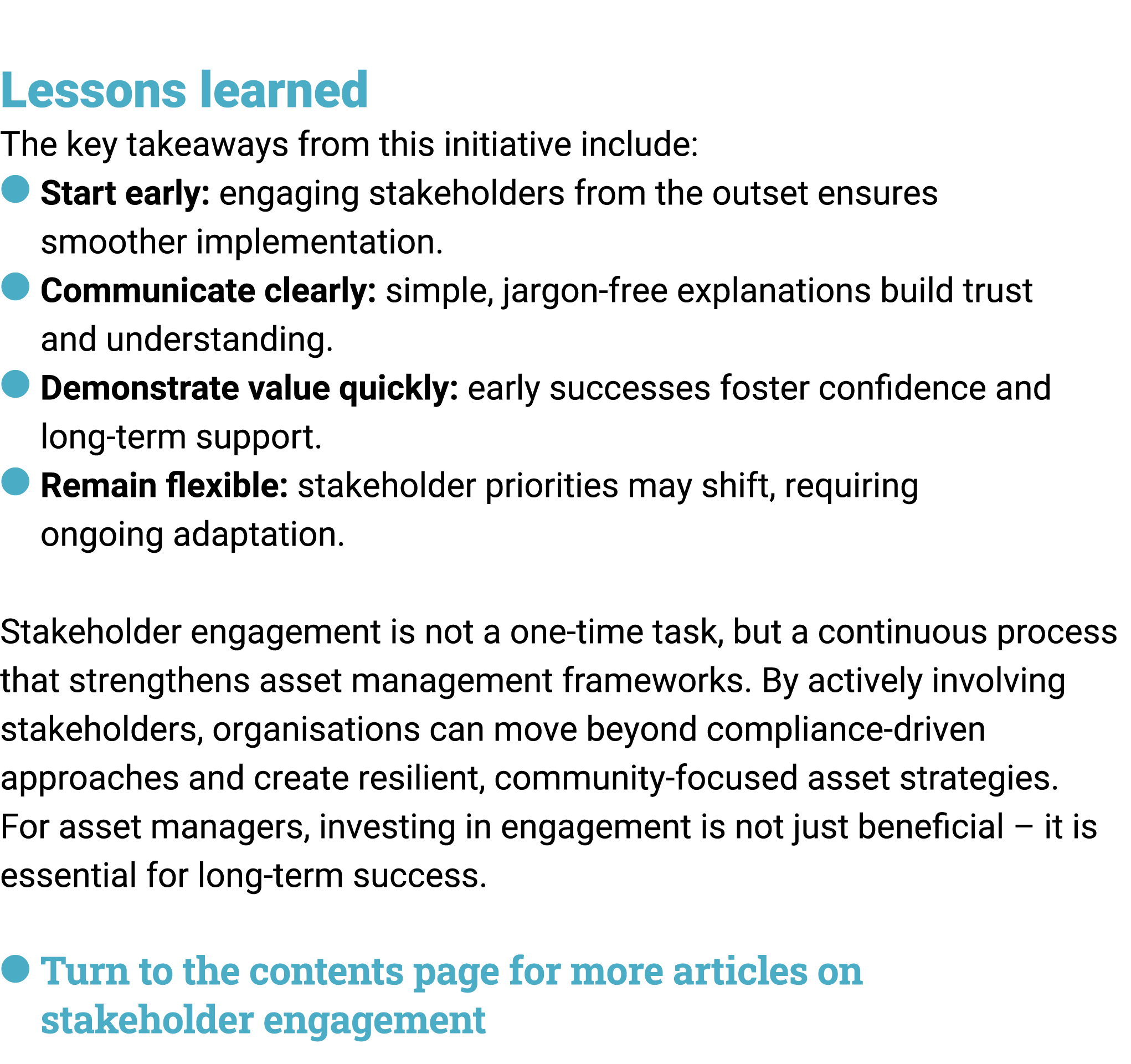  Lessons learned The key takeaways from this initiative include: ● Start early: engaging stakeholders from the outse...