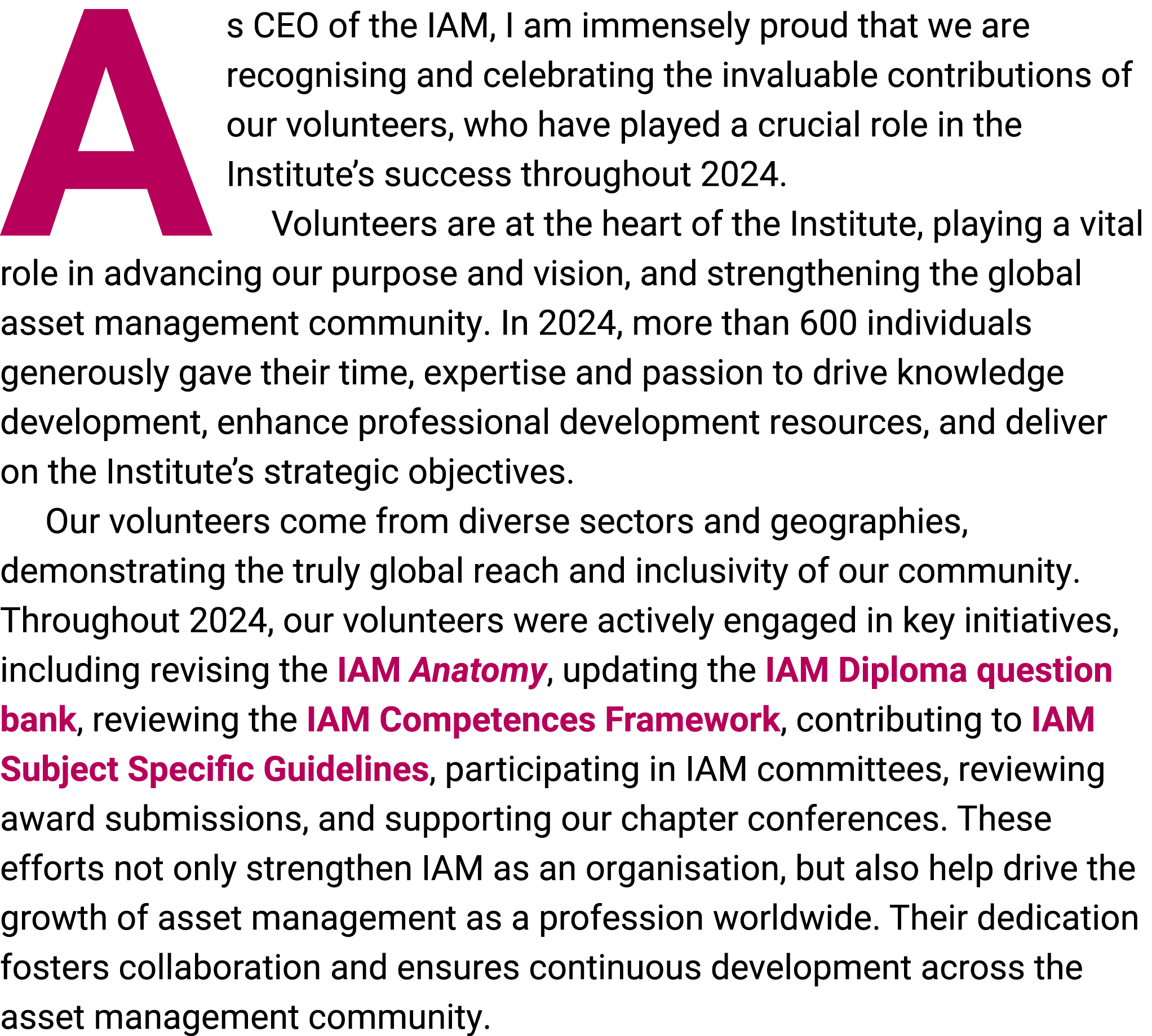 As CEO of the IAM, I am immensely proud that we are recognising and celebrating the invaluable contributions of our v...