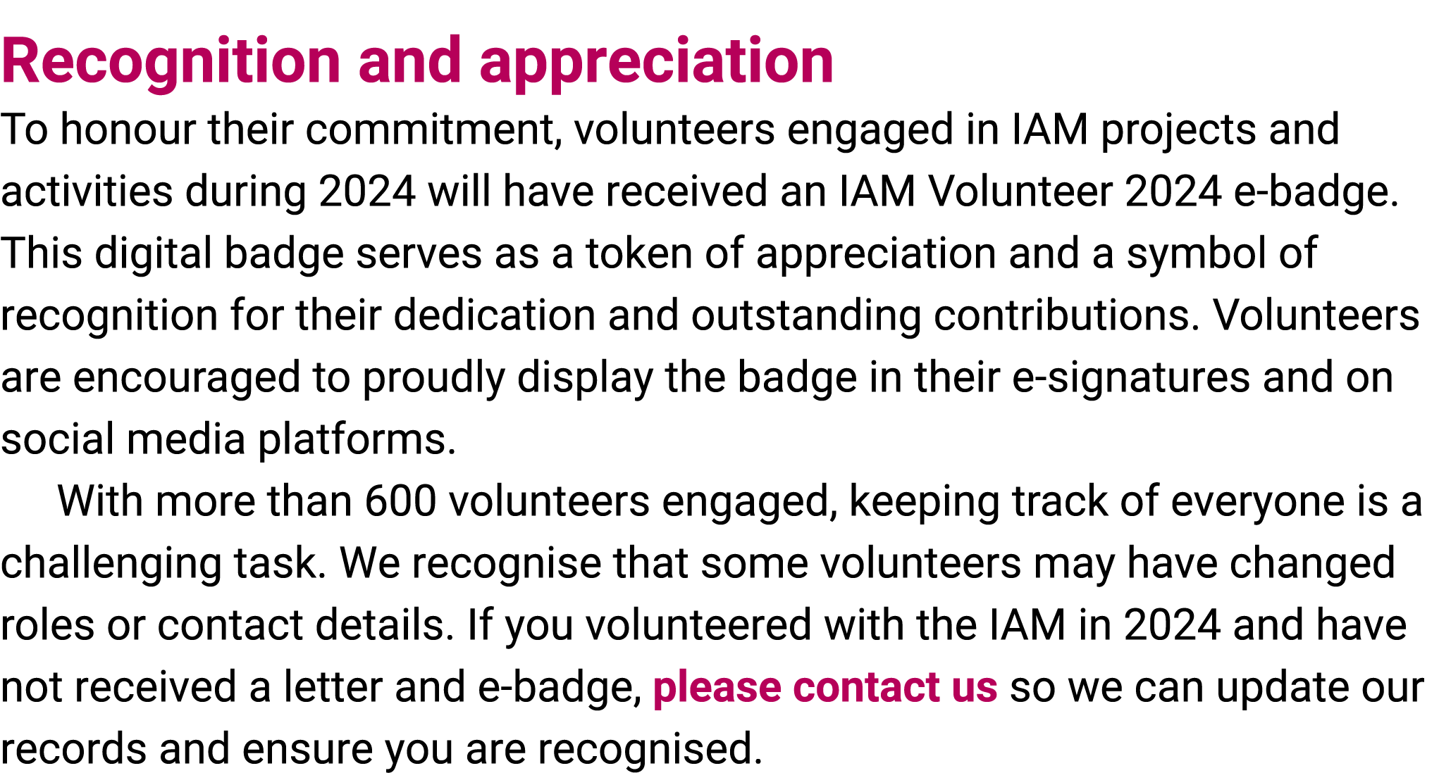 Recognition and appreciation To honour their commitment, volunteers engaged in IAM projects and activities during 202...