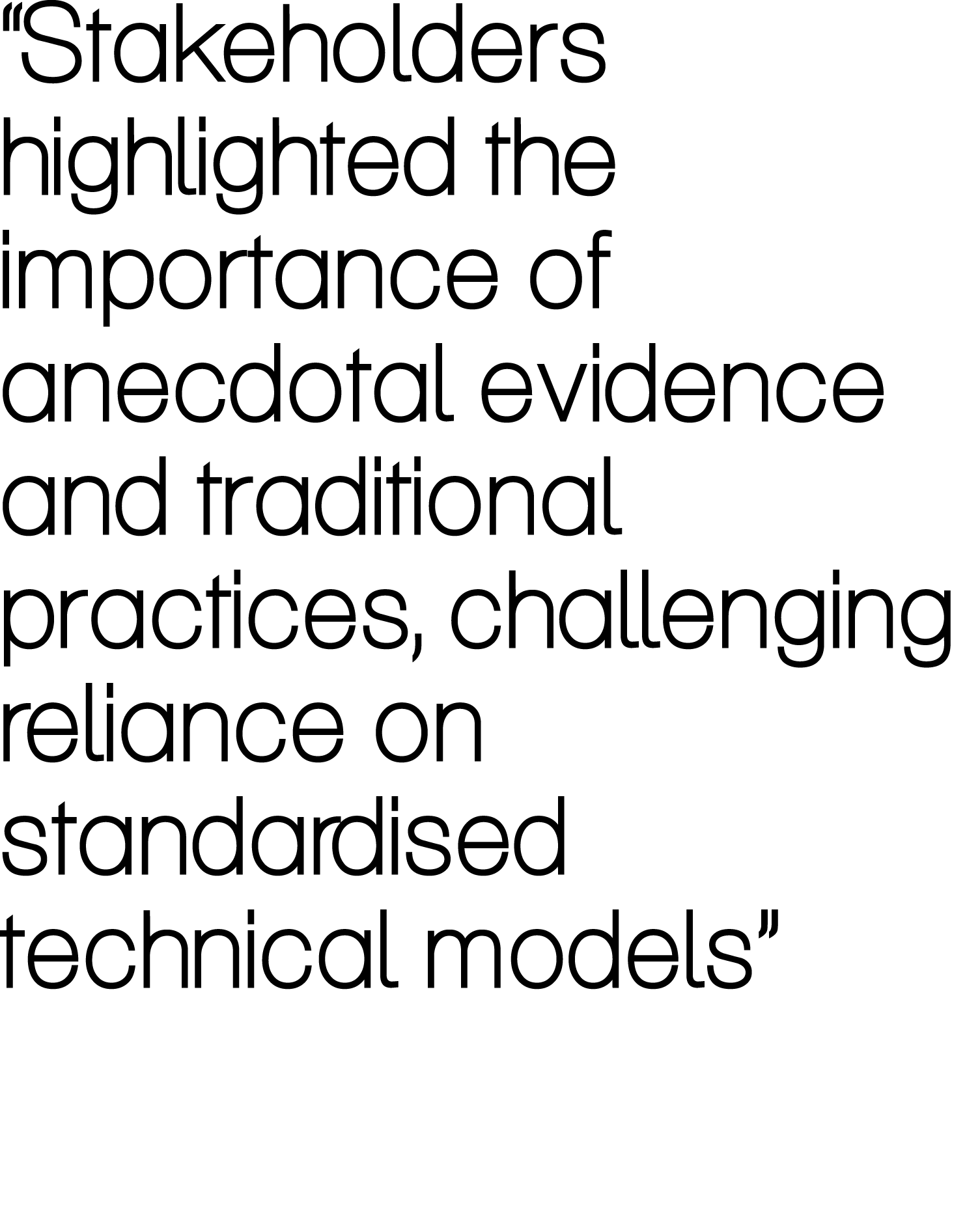 “Stakeholders highlighted the importance of anecdotal evidence and traditional practices, challenging reliance on sta...