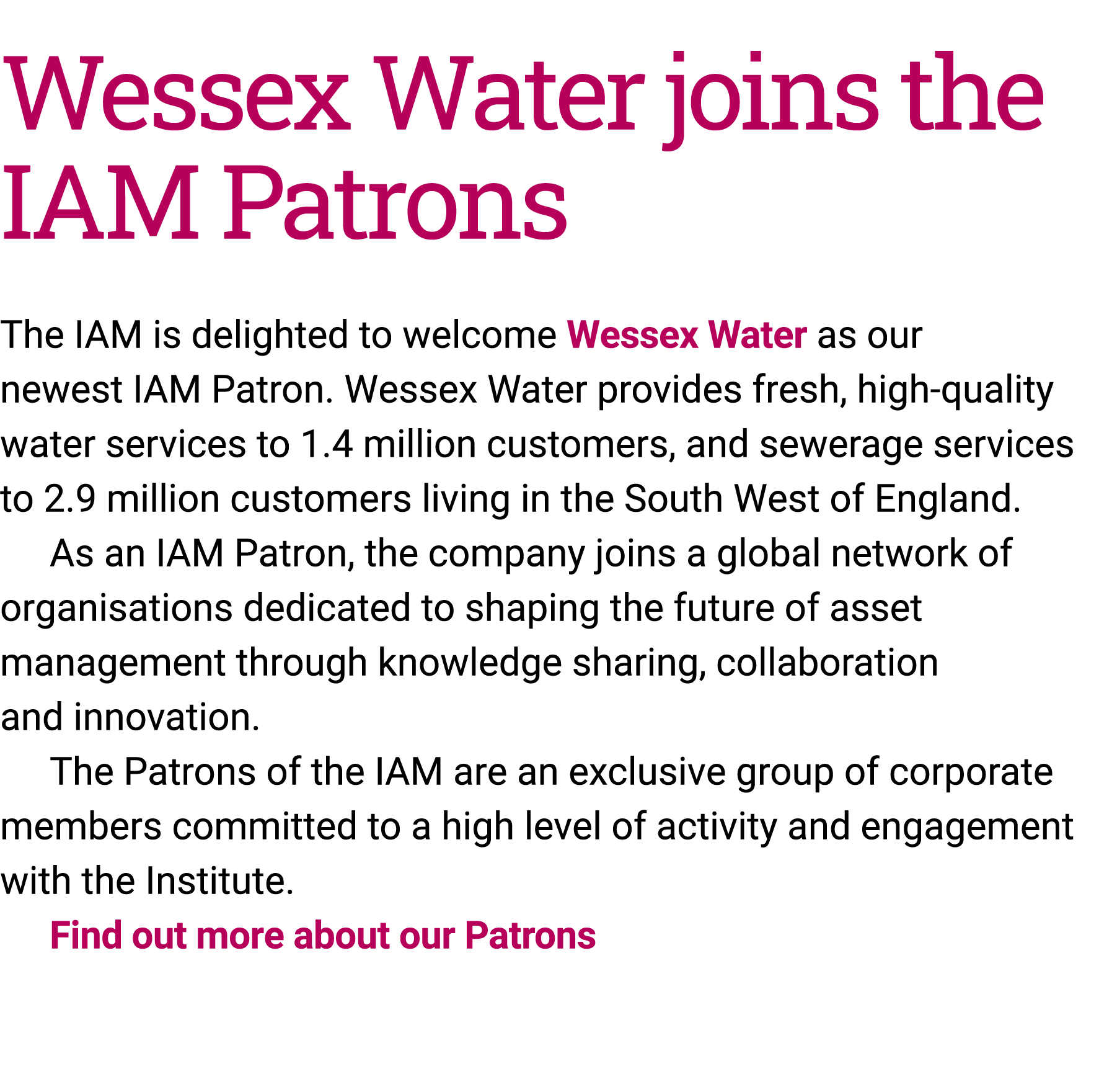 Wessex Water joins the IAM Patrons The IAM is delighted to welcome Wessex Water as our newest IAM Patron. Wessex Wate...