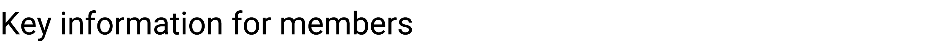 Key information for members