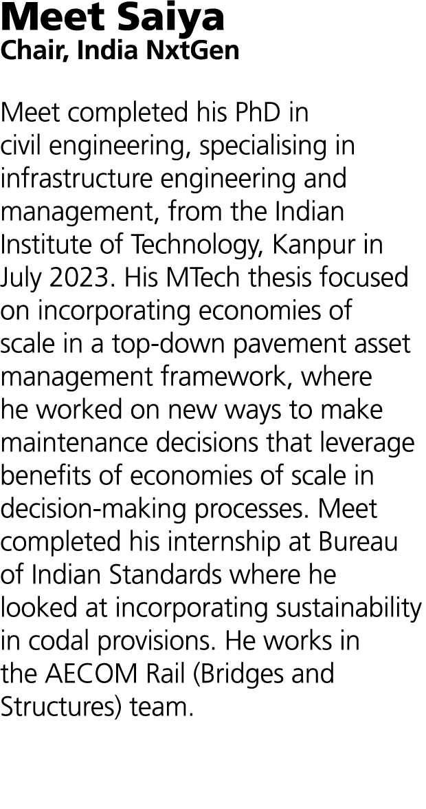 Meet Saiya Chair, India NxtGen Meet completed his PhD in civil engineering, specialising in infrastructure engineeri...