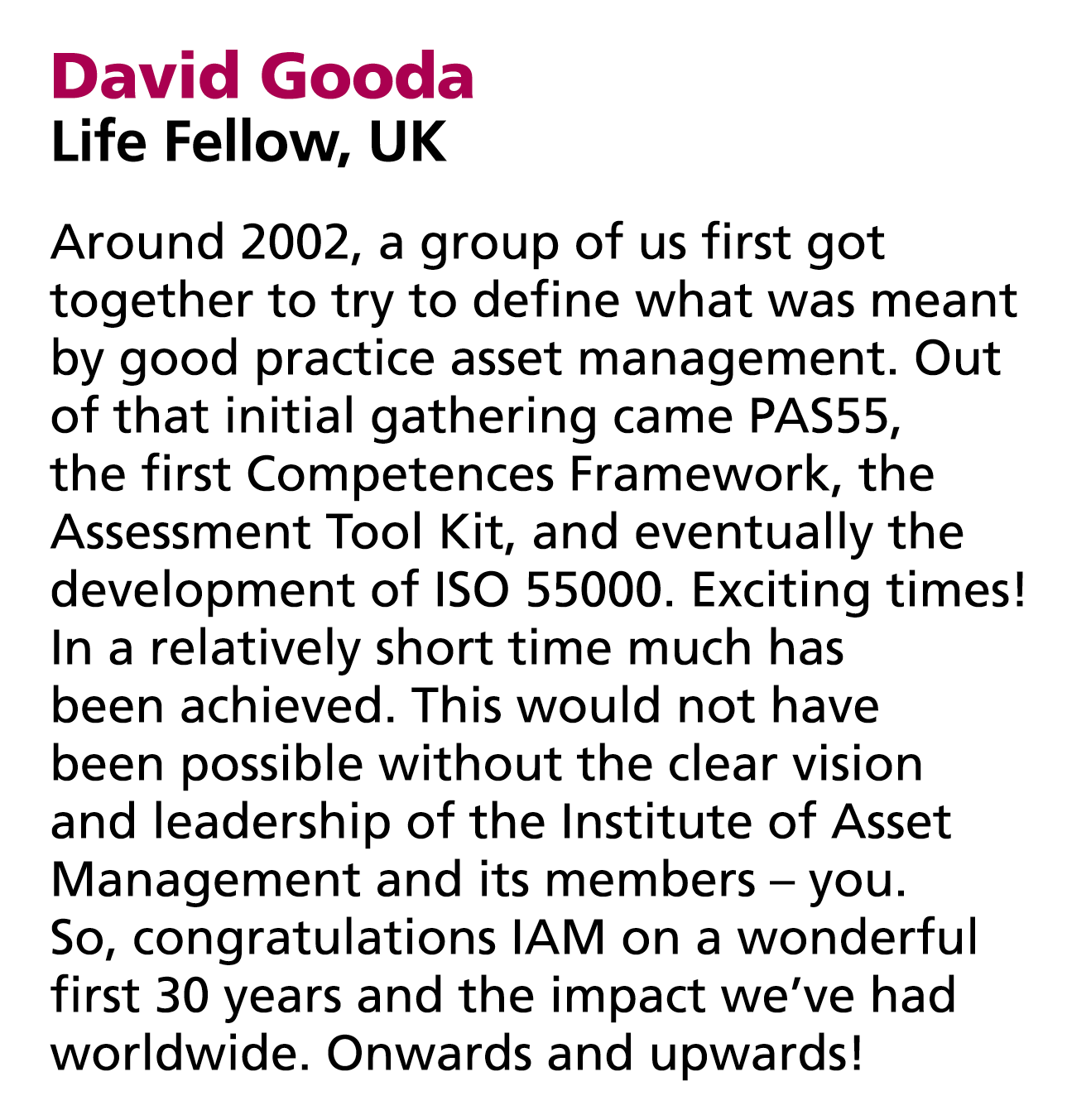 David Gooda Life Fellow, UK Around 2002, a group of us first got together to try to define what was meant by good pra...