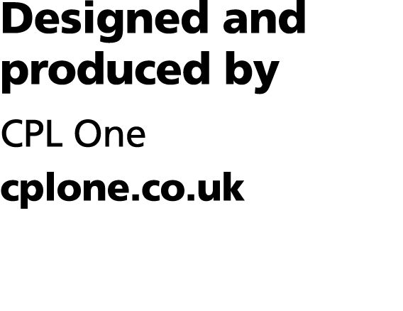 Designed and produced by CPL One cplone.co.uk