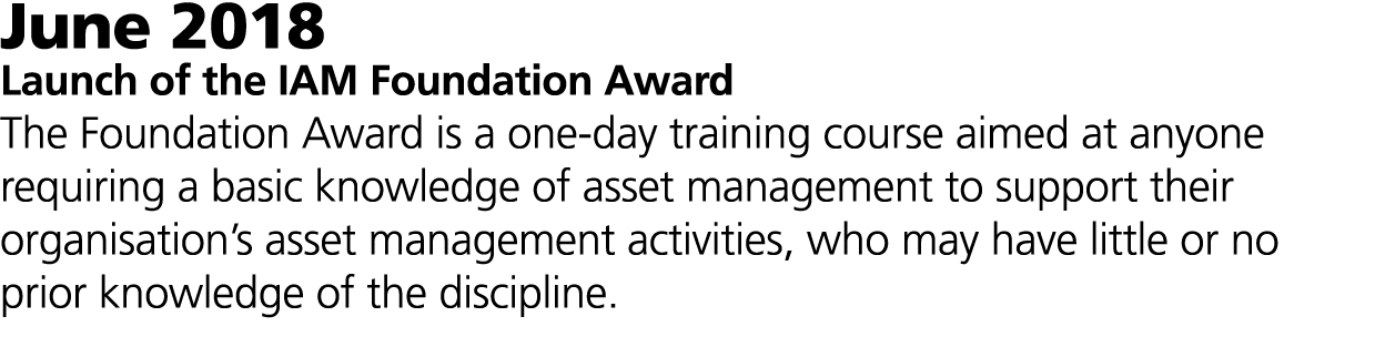 June 2018 Launch of the IAM Foundation Award The Foundation Award is a one-day training course aimed at anyone requir...
