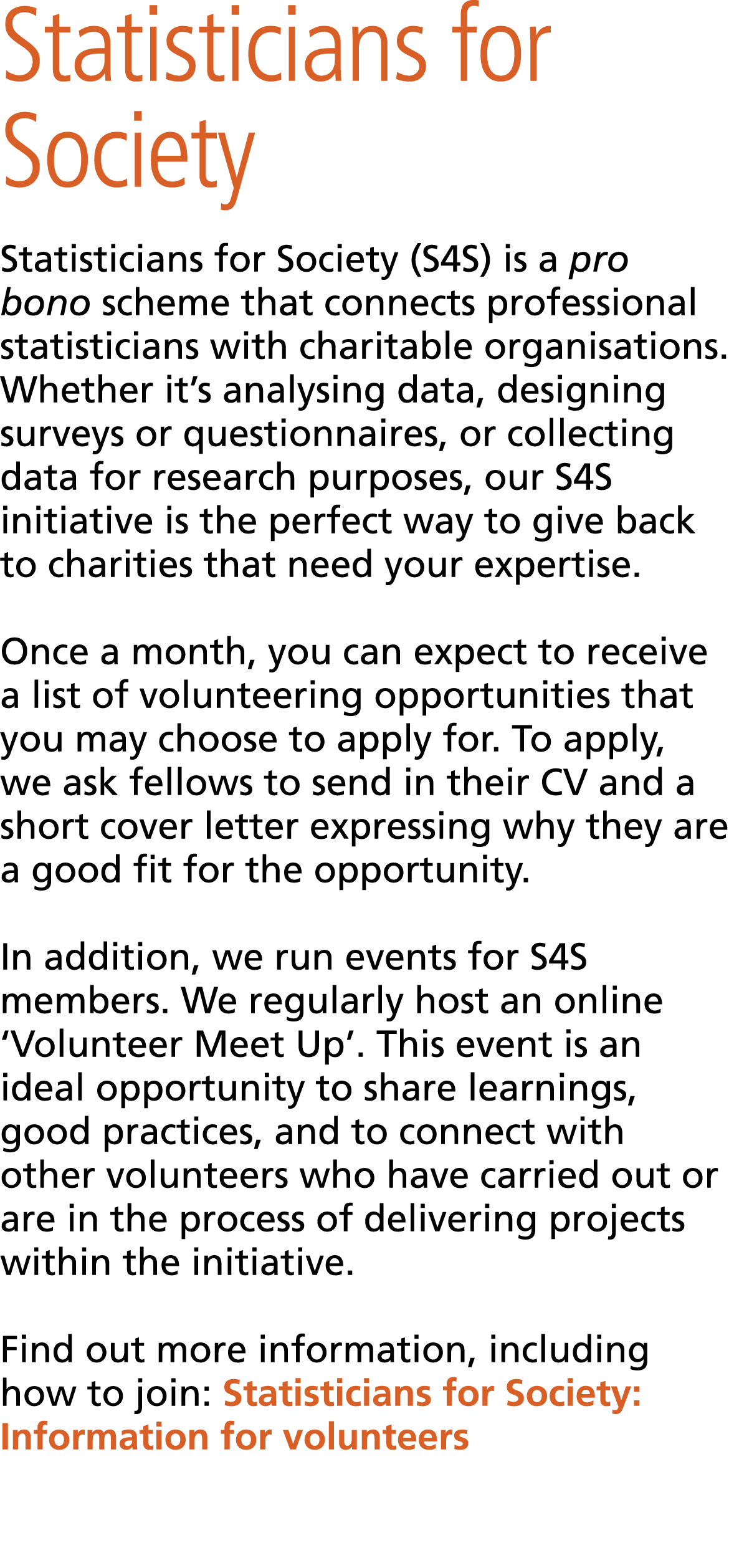 Statisticians for Society Statisticians for Society (S4S) is a pro bono scheme that connects professional statistici...