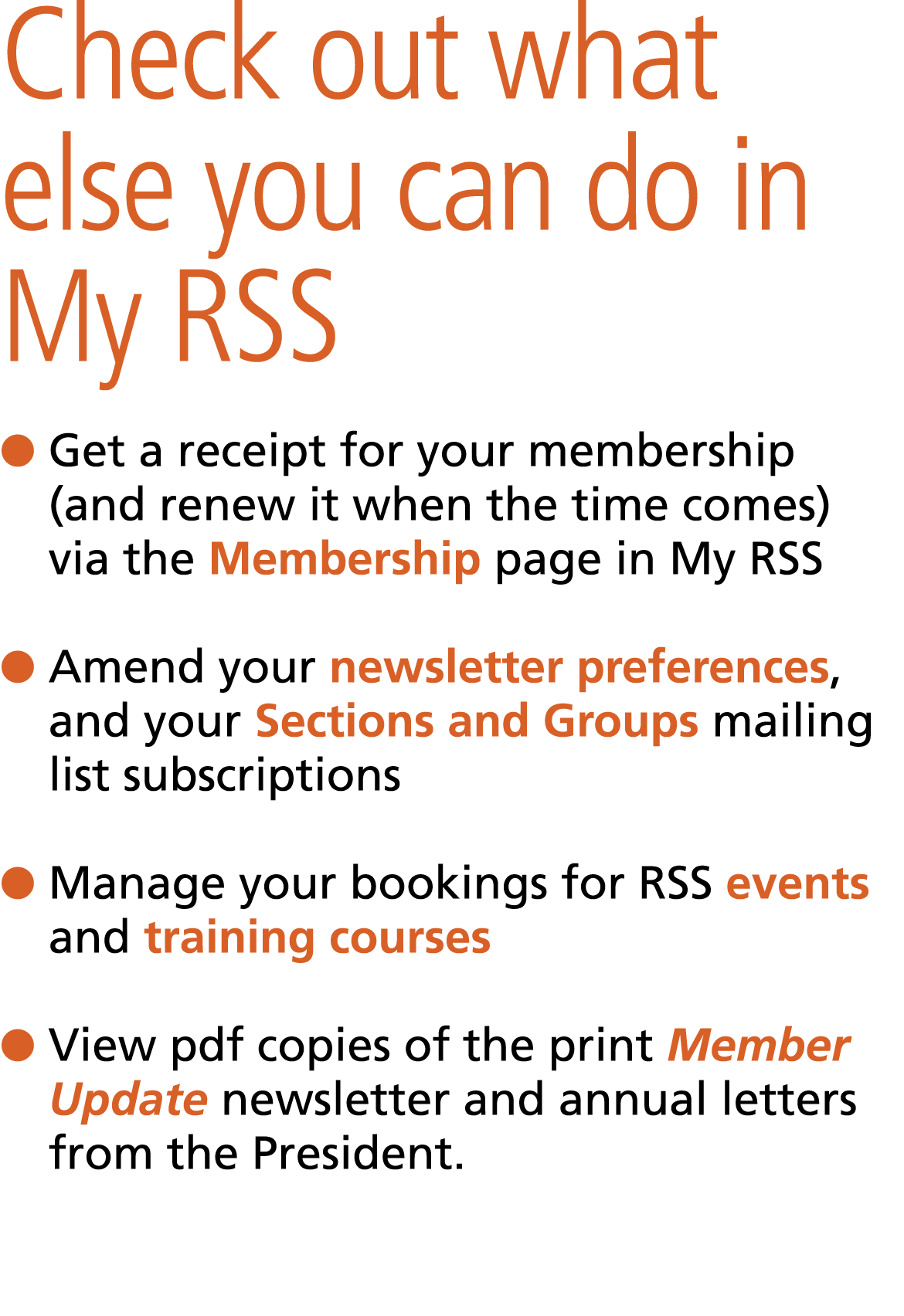 Check out what else you can do in My RSS l Get a receipt for your membership (and renew it when the time comes) via ...