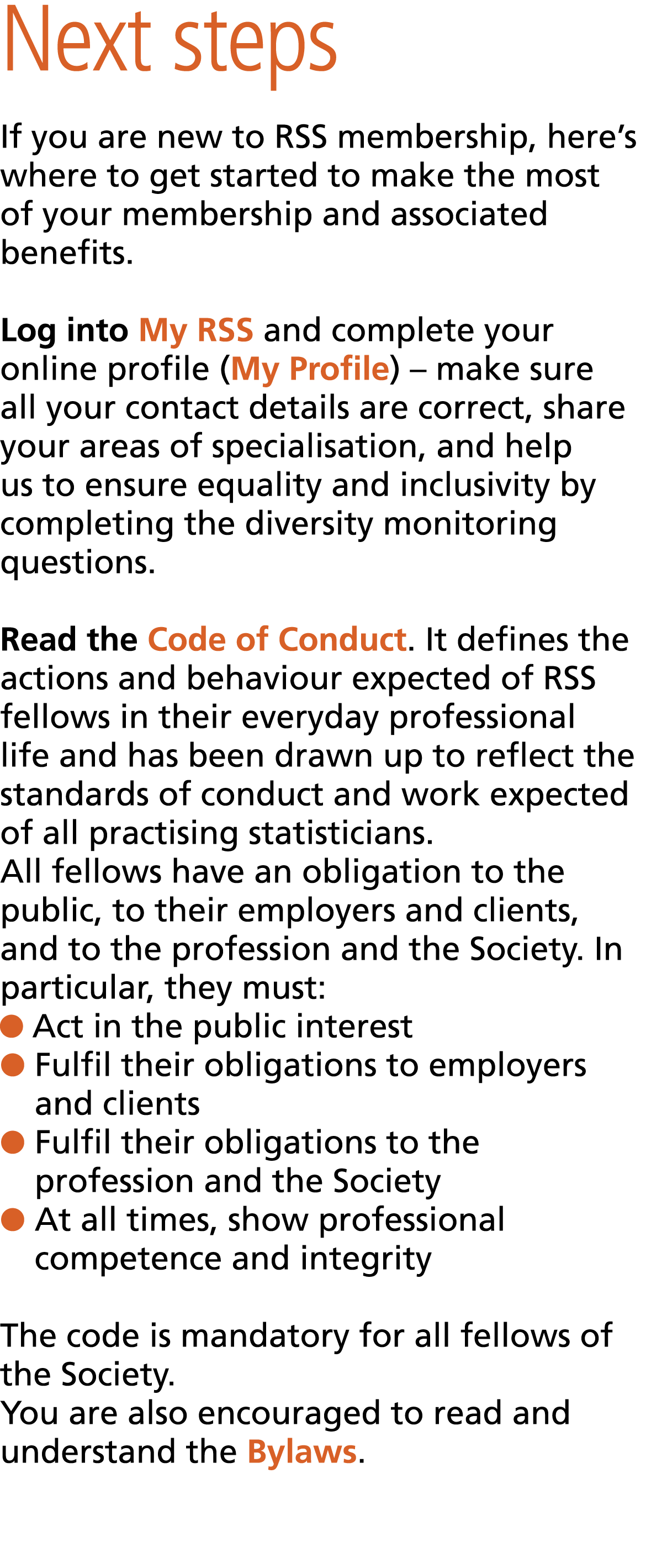 Next steps If you are new to RSS membership, here’s where to get started to make the most of your membership and asso...