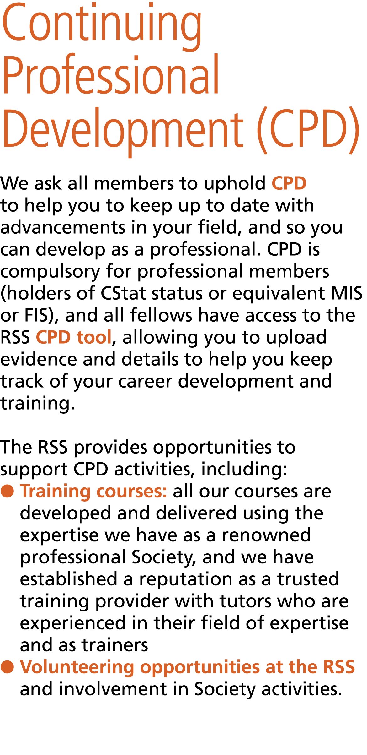 Continuing Professional Development (CPD) We ask all members to uphold CPD to help you to keep up to date with advanc...