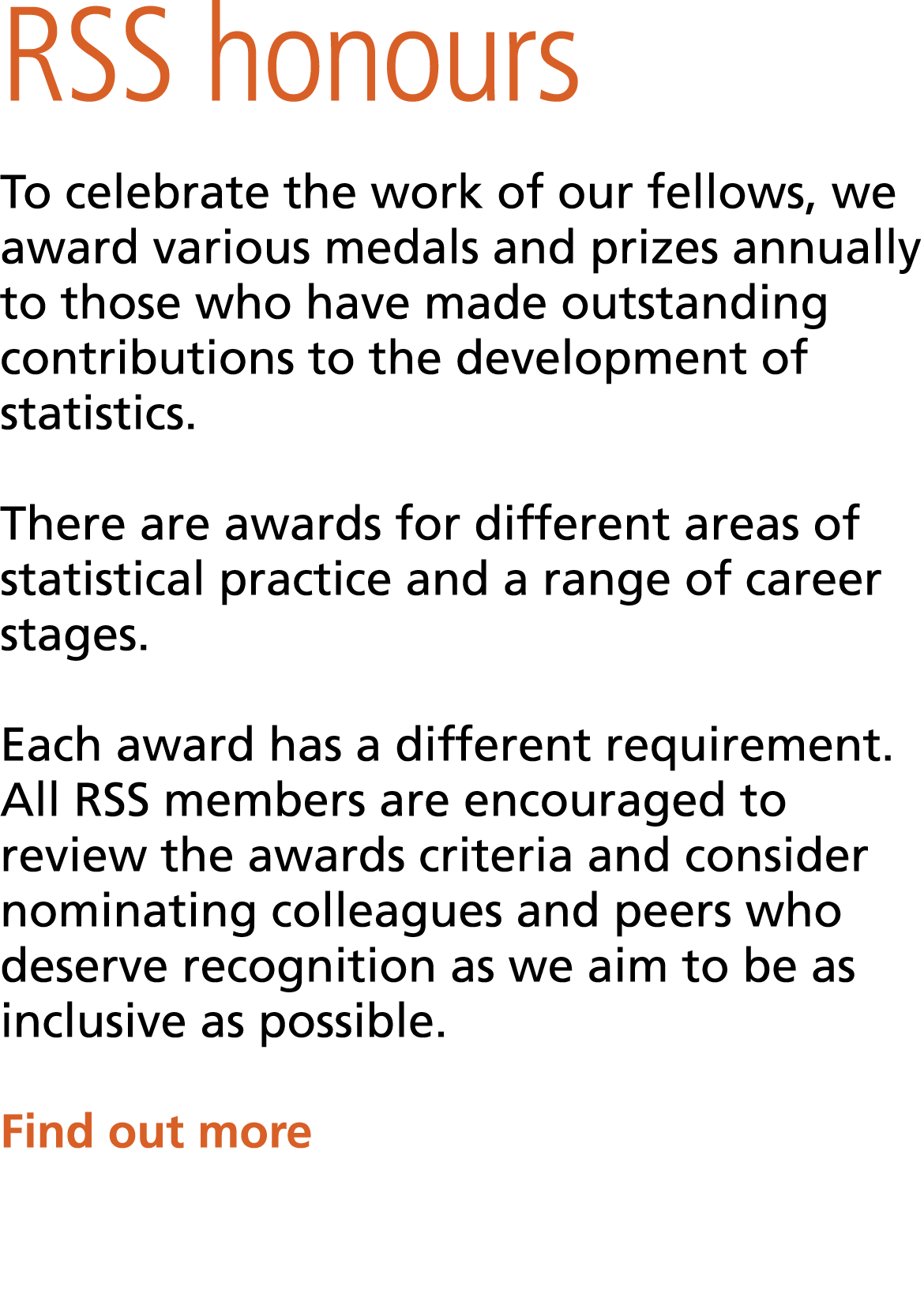 RSS honours To celebrate the work of our fellows, we award various medals and prizes annually to those who have made ...